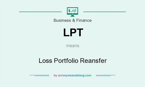 What does LPT mean? It stands for Loss Portfolio Reansfer