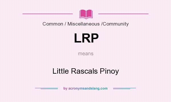 What does LRP mean? It stands for Little Rascals Pinoy