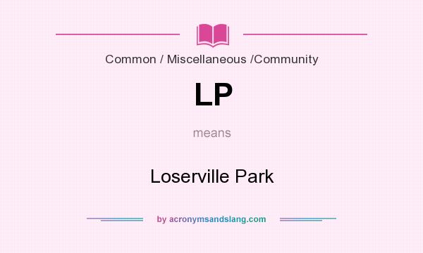 What does LP mean? It stands for Loserville Park