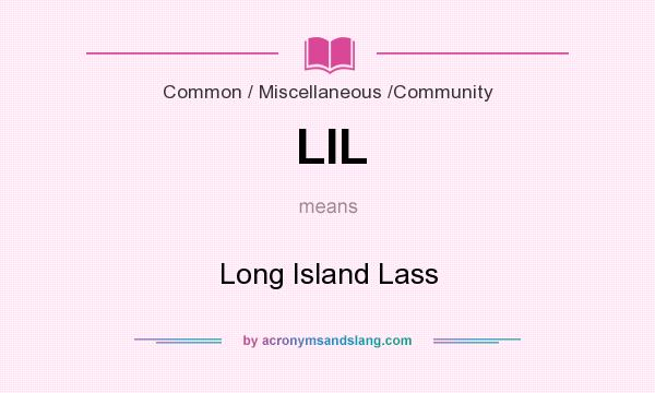 What does LIL mean? It stands for Long Island Lass