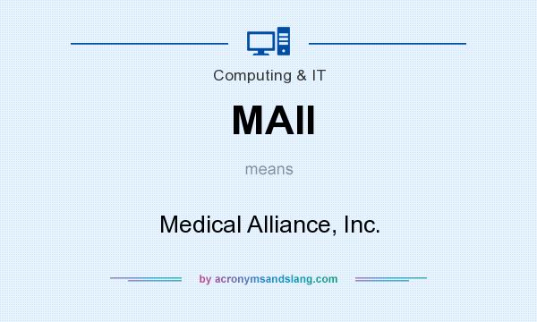 What does MAII mean? It stands for Medical Alliance, Inc.