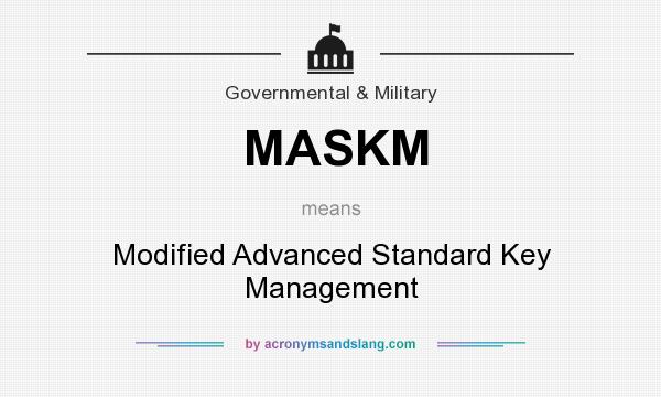 What does MASKM mean? It stands for Modified Advanced Standard Key Management