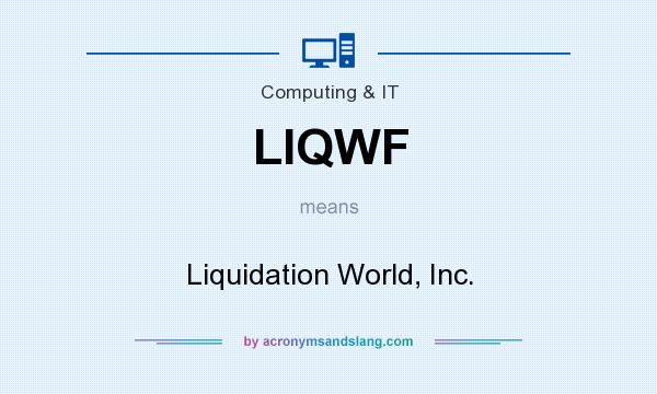 What does LIQWF mean? It stands for Liquidation World, Inc.