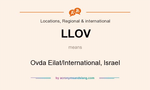 What does LLOV mean? It stands for Ovda Eilat/International, Israel