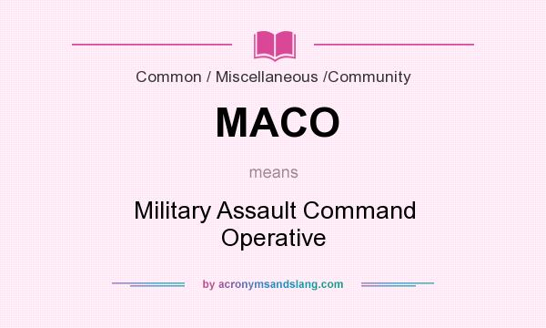 What does MACO mean? It stands for Military Assault Command Operative