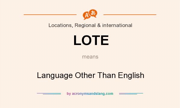 What does LOTE mean? It stands for Language Other Than English
