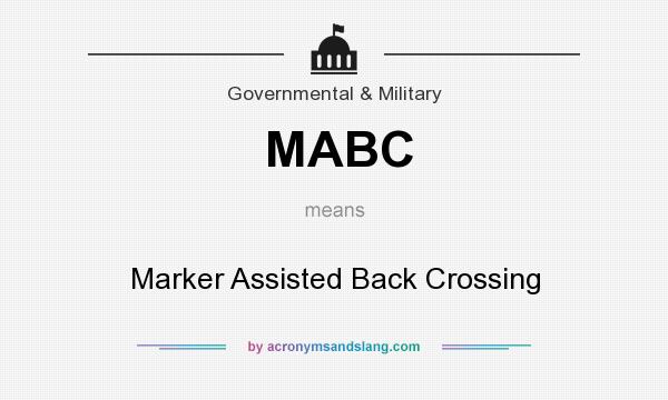 What does MABC mean? It stands for Marker Assisted Back Crossing