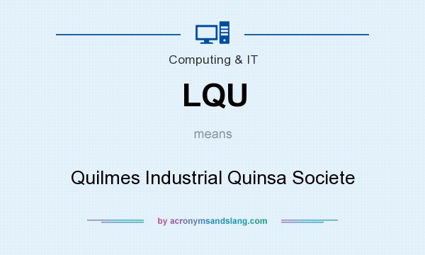 What does LQU mean? It stands for Quilmes Industrial Quinsa Societe