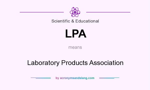 What does LPA mean? It stands for Laboratory Products Association