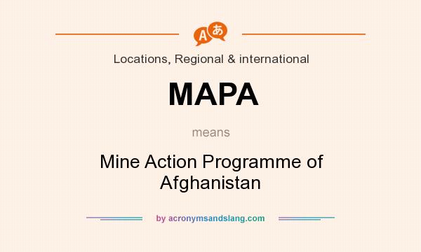 What does MAPA mean? It stands for Mine Action Programme of Afghanistan