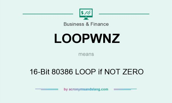 What does LOOPWNZ mean? It stands for 16-Bit 80386 LOOP if NOT ZERO