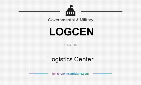 What does LOGCEN mean? It stands for Logistics Center