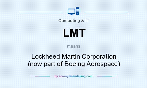 What does LMT mean? It stands for Lockheed Martin Corporation (now part of Boeing Aerospace)