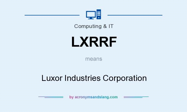 What does LXRRF mean? It stands for Luxor Industries Corporation