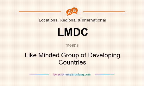 What does LMDC mean? It stands for Like Minded Group of Developing Countries
