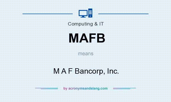 What does MAFB mean? It stands for M A F Bancorp, Inc.