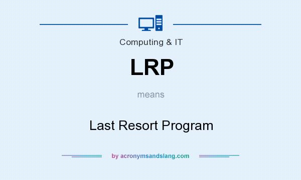 What does LRP mean? It stands for Last Resort Program