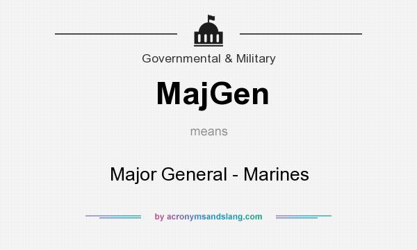What does MajGen mean? It stands for Major General - Marines