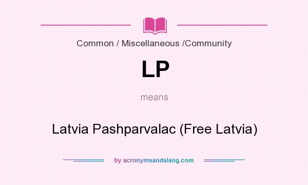 What does LP mean? It stands for Latvia Pashparvalac (Free Latvia)
