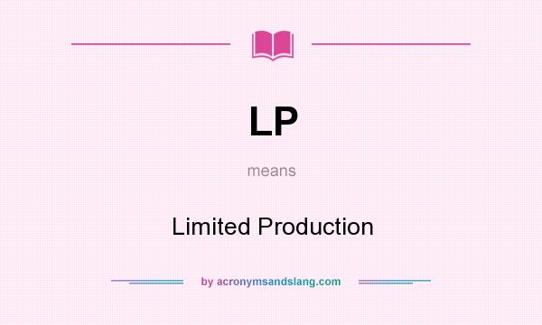 What does LP mean? It stands for Limited Production