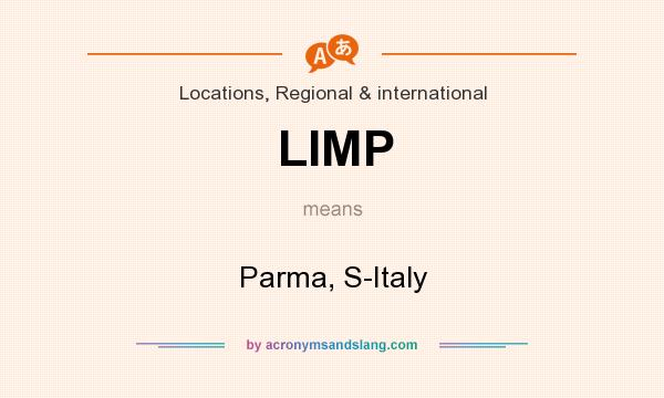 What does LIMP mean? It stands for Parma, S-Italy