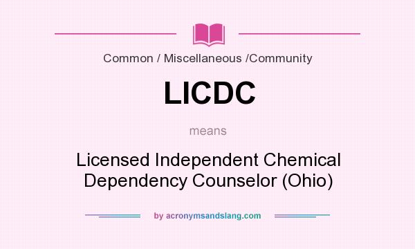 What does LICDC mean? It stands for Licensed Independent Chemical Dependency Counselor (Ohio)