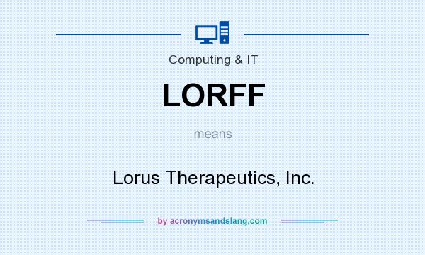 What does LORFF mean? It stands for Lorus Therapeutics, Inc.