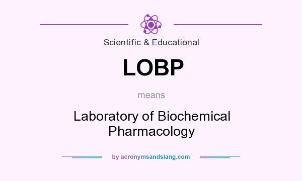 What does LOBP mean? It stands for Laboratory of Biochemical Pharmacology