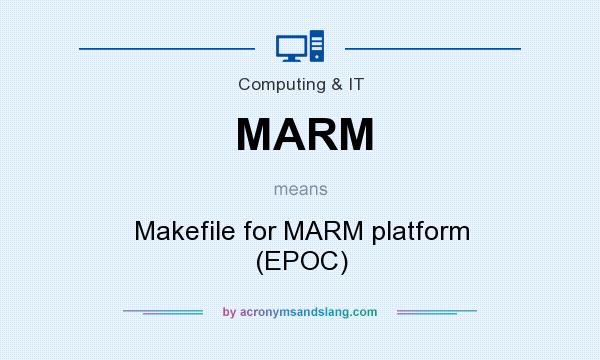 What does MARM mean? It stands for Makefile for MARM platform (EPOC)