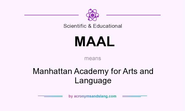 What does MAAL mean? It stands for Manhattan Academy for Arts and Language