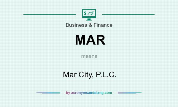 What does MAR mean? It stands for Mar City, P.L.C.