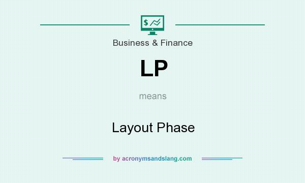 What does LP mean? It stands for Layout Phase