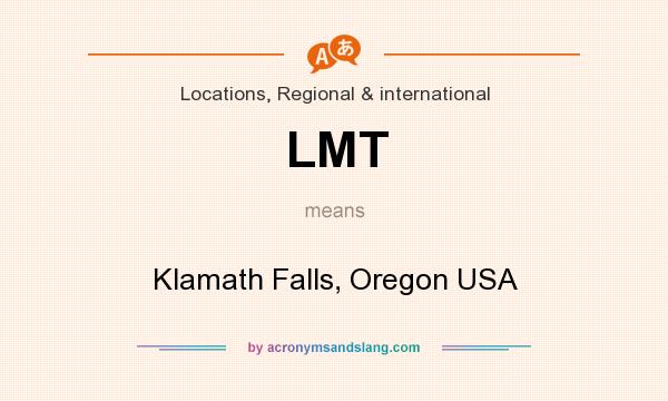 What does LMT mean? It stands for Klamath Falls, Oregon USA