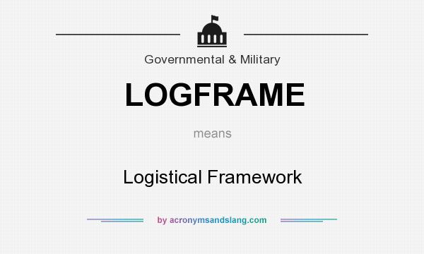 What does LOGFRAME mean? It stands for Logistical Framework
