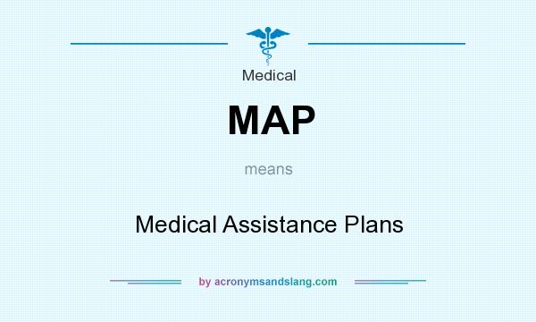 What does MAP mean? It stands for Medical Assistance Plans