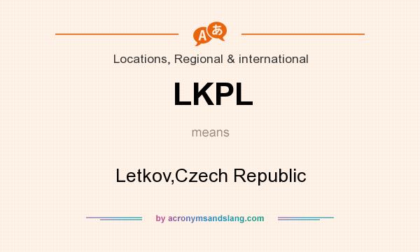 What does LKPL mean? It stands for Letkov,Czech Republic