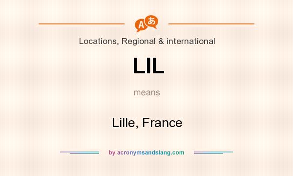 What does LIL mean? It stands for Lille, France