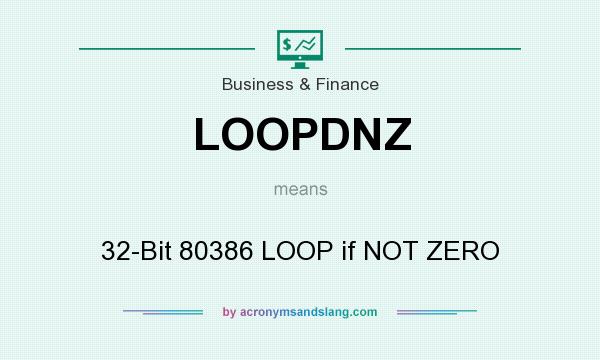 What does LOOPDNZ mean? It stands for 32-Bit 80386 LOOP if NOT ZERO