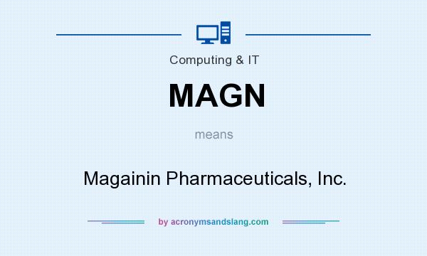What does MAGN mean? It stands for Magainin Pharmaceuticals, Inc.