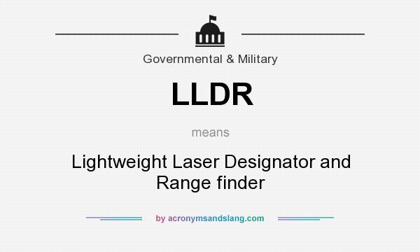 What does LLDR mean? It stands for Lightweight Laser Designator and Range finder
