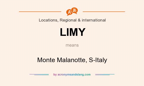 What does LIMY mean? It stands for Monte Malanotte, S-Italy