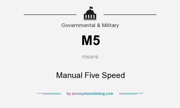 What does M5 mean? It stands for Manual Five Speed