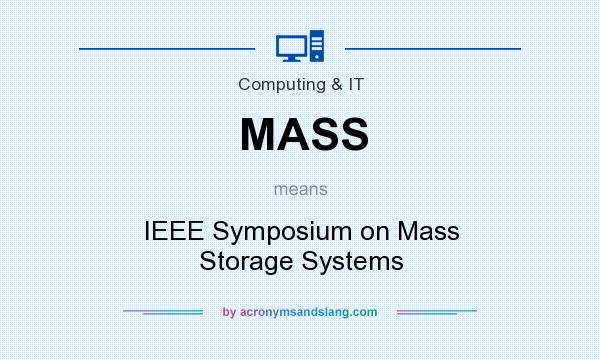 What does MASS mean? It stands for IEEE Symposium on Mass Storage Systems