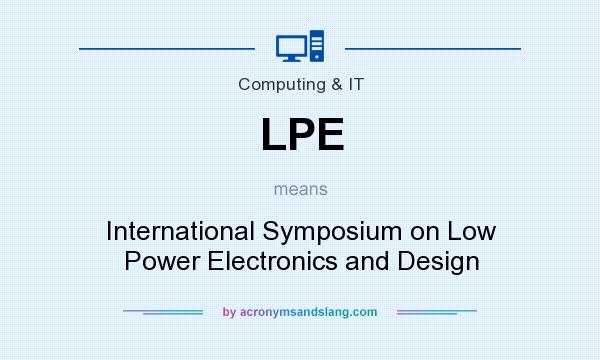 What does LPE mean? It stands for International Symposium on Low Power Electronics and Design