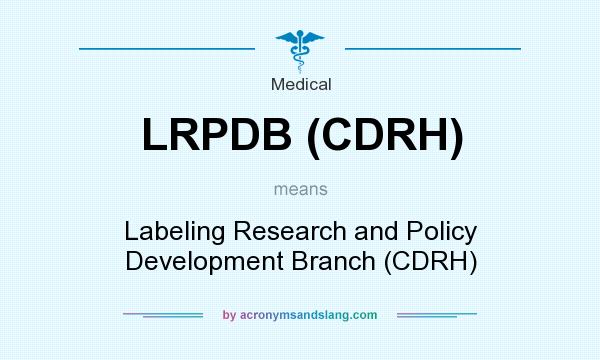 What does LRPDB (CDRH) mean? It stands for Labeling Research and Policy Development Branch (CDRH)