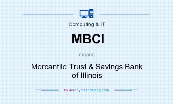 What does MBCI mean? It stands for Mercantile Trust & Savings Bank of Illinois