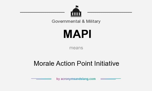 What does MAPI mean? It stands for Morale Action Point Initiative