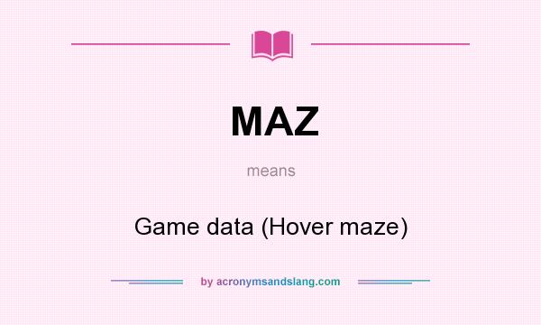 What does MAZ mean? It stands for Game data (Hover maze)
