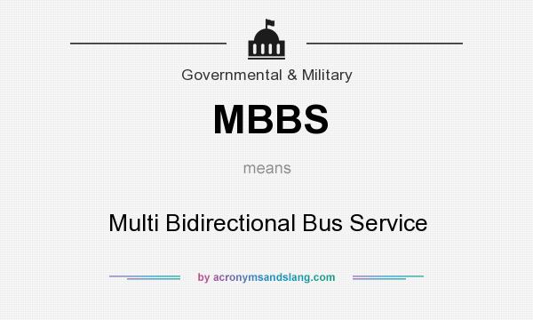 What does MBBS mean? It stands for Multi Bidirectional Bus Service