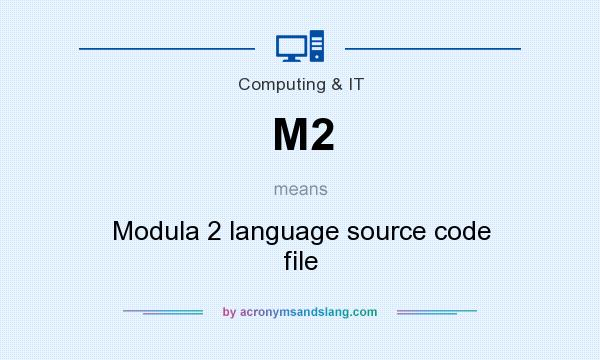 What does M2 mean? It stands for Modula 2 language source code file